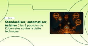 Kubernetes : trois leviers contre la dette technique